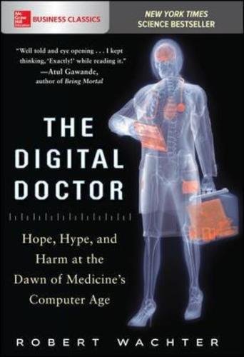 Book Cover The Digital Doctor: Hope, Hype, and Harm at the Dawn of Medicine’s Computer Age