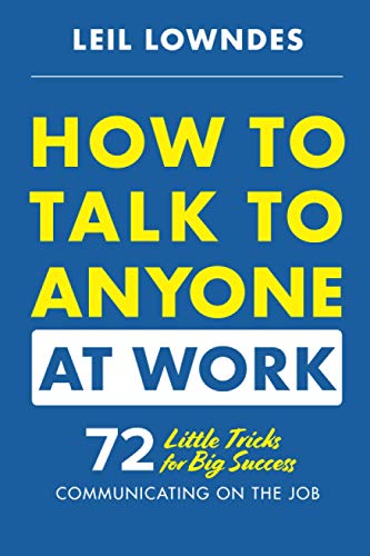 Book Cover How to Talk to Anyone at Work: 72 Little Tricks for Big Success Communicating on the Job