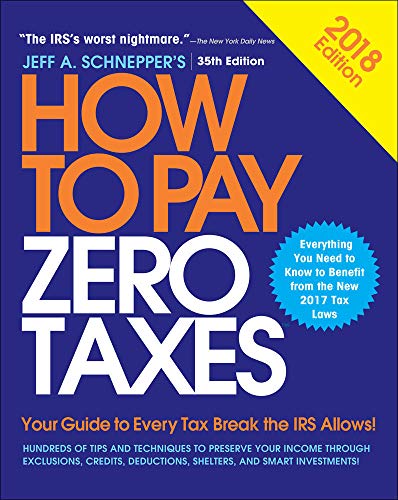 Book Cover How to Pay Zero Taxes, 2018: Your Guide to Every Tax Break the IRS Allows