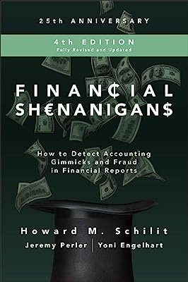Book Cover Financial Shenanigans, Fourth Edition:  How to Detect Accounting Gimmicks and Fraud in Financial Reports