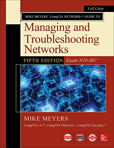 Book Cover Mike Meyers CompTIA Network Guide to Managing and Troubleshooting Networks Fifth Edition (Exam N10-007)