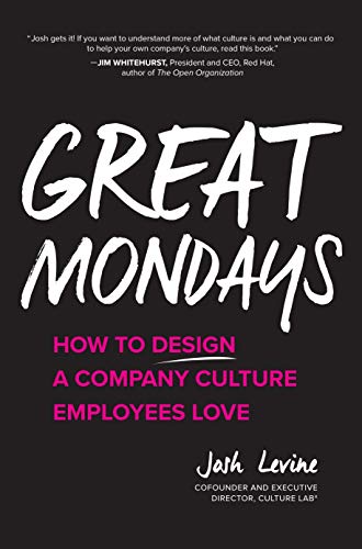 Book Cover Great Mondays: How to Design a Company Culture Employees Love