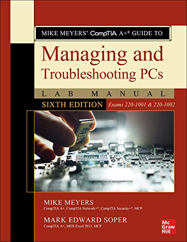 Book Cover Mike Meyers' CompTIA A+ Guide to Managing and Troubleshooting PCs Lab Manual, Sixth Edition (Exams 220-1001 & 220-1002)
