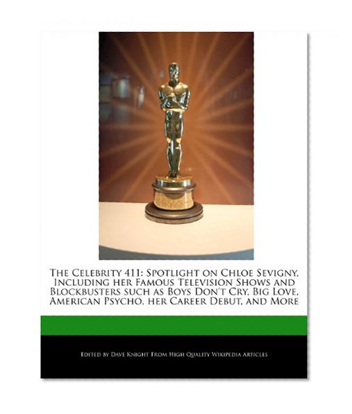 The Celebrity 411: Spotlight on Chloe Sevigny, Including her Famous Television Shows and Blockbusters such as Boys Don't Cry, Big Love, American Psycho, her Career Debut, and More
