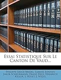 Essai Statistique Sur Le Canton De Vaud... (French Edition)