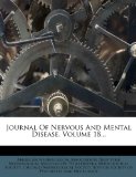Journal Of Nervous And Mental Disease, Volume 18...