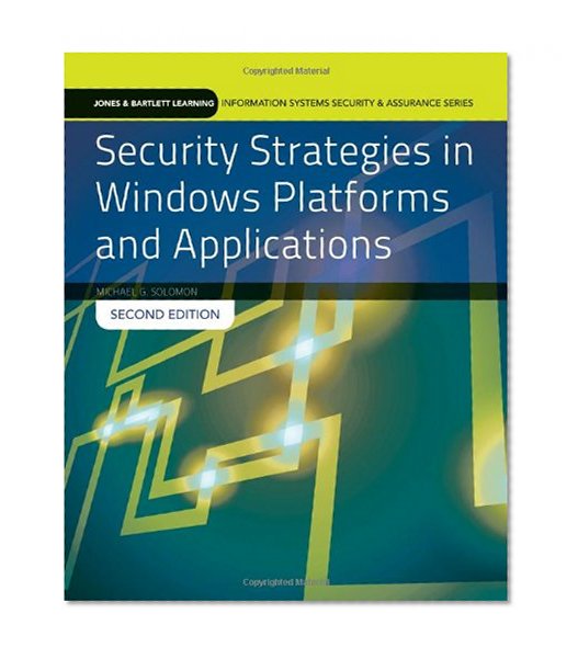 Book Cover Security Strategies in Windows Platforms and Applications (Jones & Bartlett Learning Information Systems Security & Assurance Series)