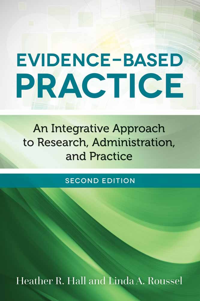 Book Cover Evidence-Based Practice: An Integrative Approach to Research, Administration, and Practice