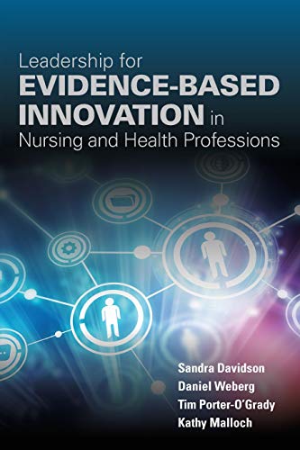 Book Cover Leadership for Evidence-Based Innovation in Nursing and Health Professions