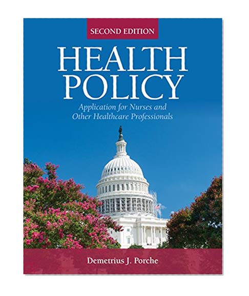 Book Cover Health Policy: Application for Nurses and Other Health Care Professionals