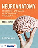 Neuroanatomy for Speech-Language Pathology and Audiology
