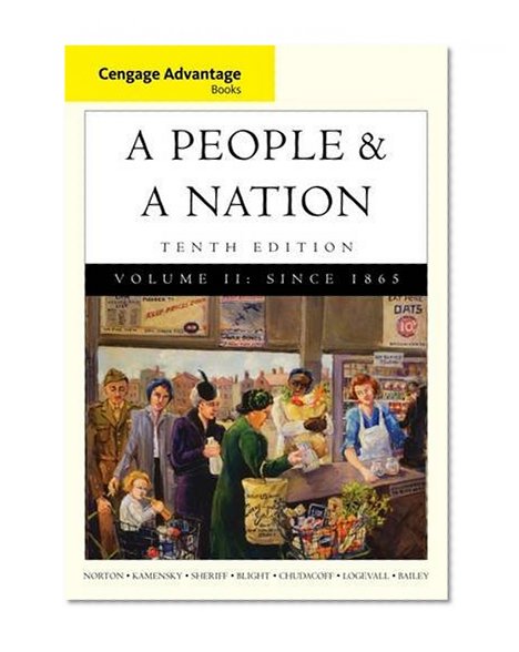 Book Cover Cengage Advantage Books: A People and a Nation: A History of the United States, Volume II: Since 1865