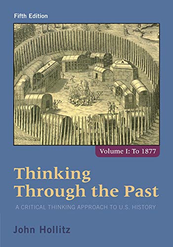 Book Cover Thinking Through the Past: A Critical Thinking Approach to U.S. History, Volume 1