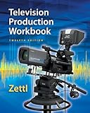 Zettl's Television Production Workbook, 12th (Broadcast and Production)