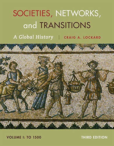 Book Cover Societies, Networks, and Transitions, Volume I: To 1500: A Global History