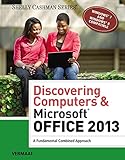 Bundle: Discovering Computers & Microsoft Office 2013: A Fundamental Combined Approach + SAM 2013 Assessment, Training and Projects Printed Access Card