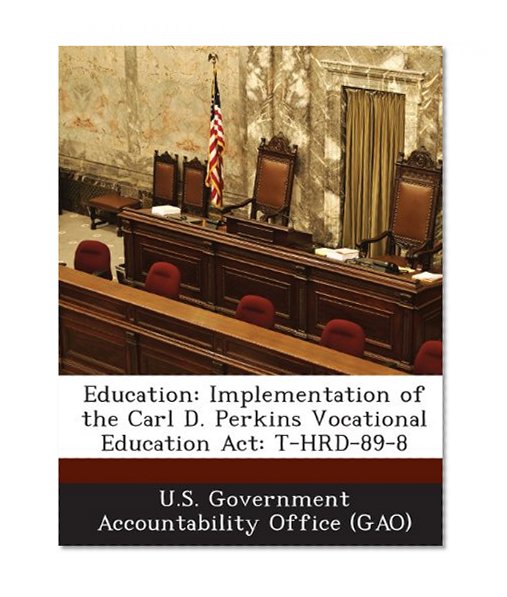 Education: Implementation of the Carl D. Perkins Vocational Education ACT: T-Hrd-89-8