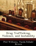 Drug Trafficking, Violence, and Instability