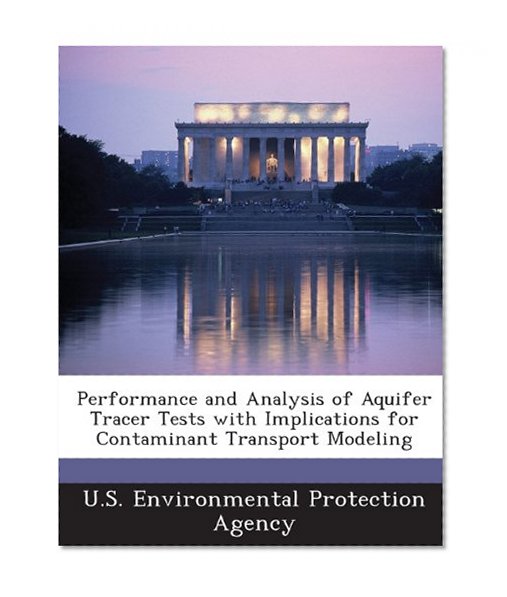 Performance and Analysis of Aquifer Tracer Tests with Implications for Contaminant Transport Modeling