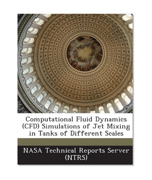 Computational Fluid Dynamics (CFD) Simulations of Jet Mixing in Tanks of Different Scales