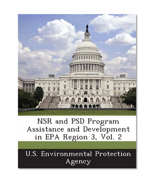 Nsr and Psd Program Assistance and Development in EPA Region 3, Vol. 2