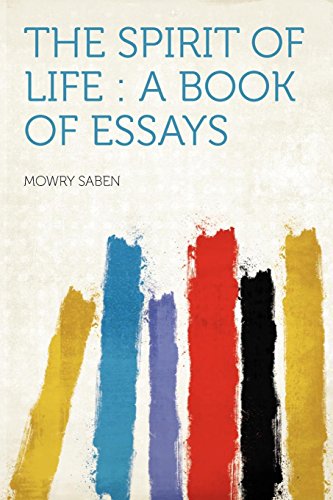 The Spirit of Life: a Book of Essays