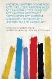 American Uniform Commercial Acts, Including Uniform Sales Act, Uniform Stock Transfer Act, Uniform Negotiable Instruments Act, Uniform Warehouse Receopts Act, Uniform Bills of Lading Act