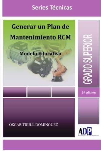 Generar un Plan de Mantenimiento RCM. Modelo Educativo (Spanish Edition)