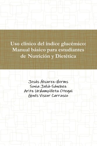 Uso clínico del índice glucémico: Manual básico para estudiantes de Nutrición y Dietética (Spanish Edition)