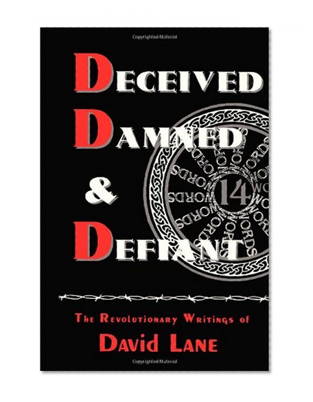 Deceived, damned and defiant