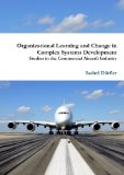 Organizational Learning and Change in Complex Systems Development: Studies in the Commercial Aircraft Industry