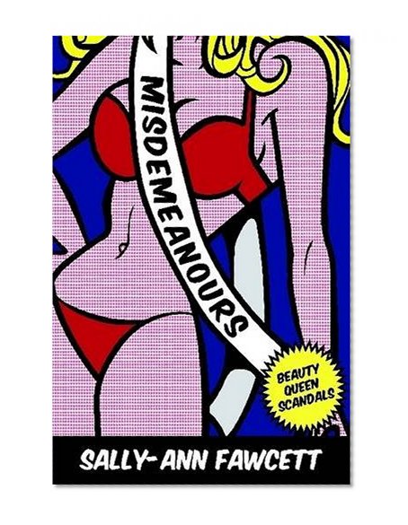 Misdemeanours: Beauty Queen Scandals