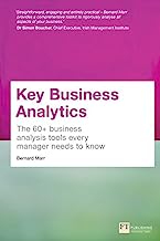 Book Cover Key Business Analytics: The 60+ tools every manager needs to turn data into insights: - better understand customers, identify cost savings and growth opportunities