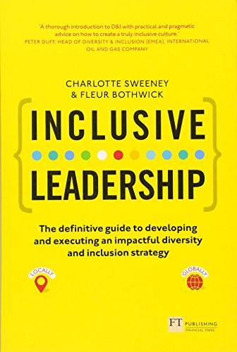 Book Cover Inclusive Leadership: The Definitive Guide to Developing and Executing an Impactful Diversity and Inclusion Strategy: - Locally and Globally