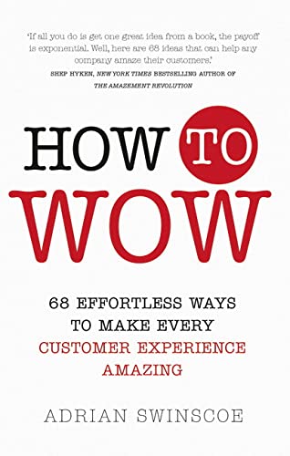Book Cover How to Wow: 68 Effortless Ways to Make Every Customer Experience Amazing