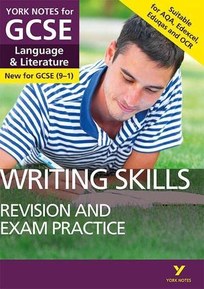 English Language and Literature Writing Skills Revision and Exam Practice: York Notes for GCSE (9-1)
