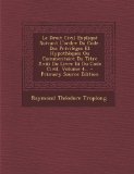 Le Droit Civil ExpliquÃ© Suivant L'ordre Du Code. Des PrivilÃ¨ges Et HypothÃ¨ques Ou Commentaire Du Titre Xviii Du Livre Iii Du Code Civil, Volume 4... - Primary Source Edition (French Edition)