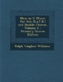 Mass in G Minor for Soli (S.a.T.B.) and Double Chorus, Volume 2
