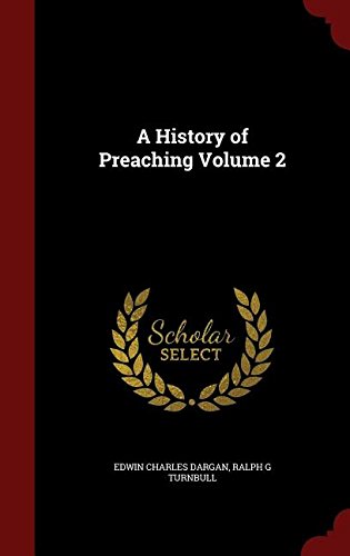 A History of Preaching Volume 2