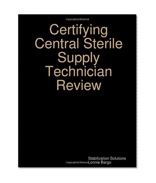 Certifying Central Sterile Supply Technician Review