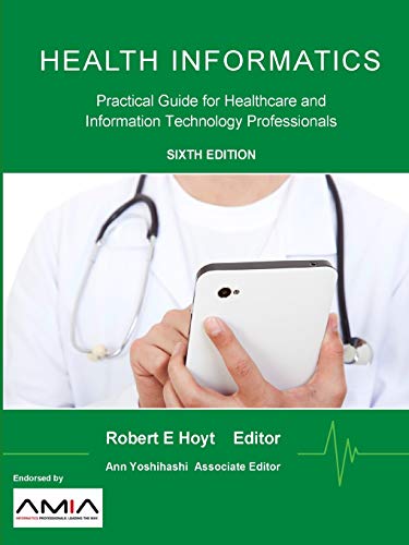 Book Cover Health Informatics: Practical Guide for Healthcare and Information Technology Professionals (Sixth Edition)
