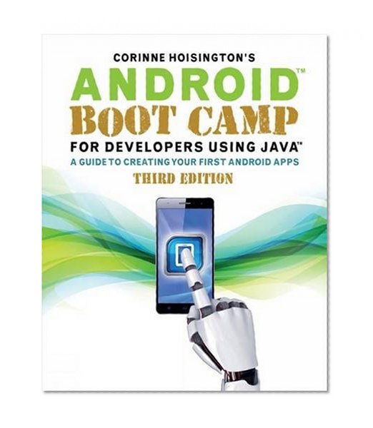 Book Cover Android Boot Camp for Developers Using Java: A Guide to Creating Your First Android Apps