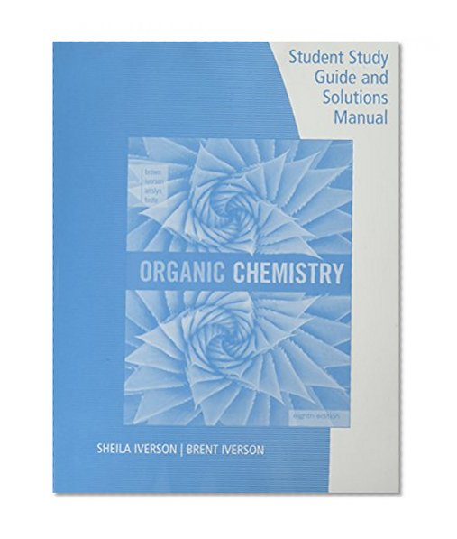Book Cover Student Study Guide and Solutions Manual for Brown/Iverson/Anslyn/Foote's Organic Chemistry, 8th Edition