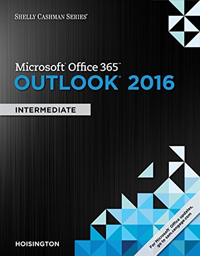 Book Cover Shelly Cashman SeriesÂ® MicrosoftÂ® Office 365 & Outlook 2016: Intermediate