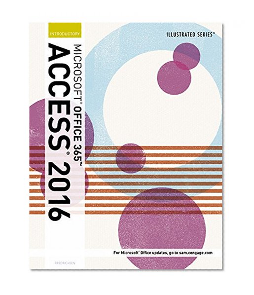 Book Cover Illustrated Microsoft Office 365 & Access 2016: Introductory