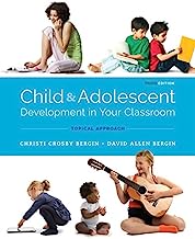 Book Cover Child and Adolescent Development in Your Classroom, Topical Approach