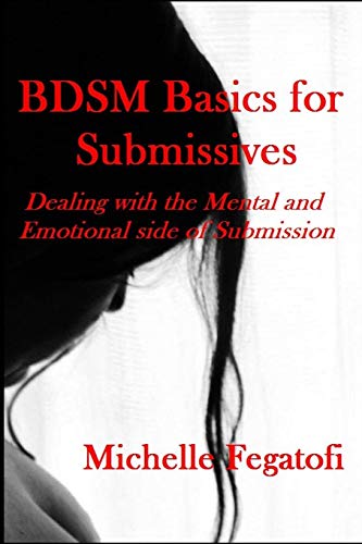Book Cover Bdsm Basics for Submissives - Dealing with the Mental and Emotional Side of Submission