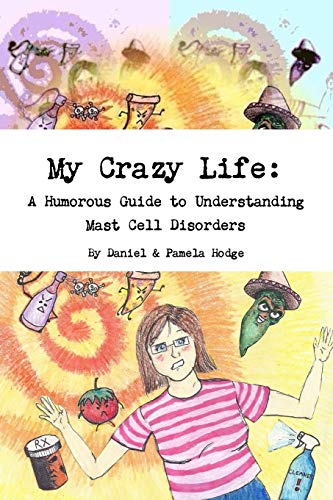 Book Cover My Crazy Life: A Humorous Guide to Understanding Mast Cell Disorders