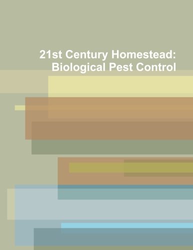 Book Cover 21st Century Homestead: Biological Pest Control