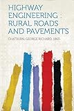 Highway Engineering: Rural Roads and Pavements